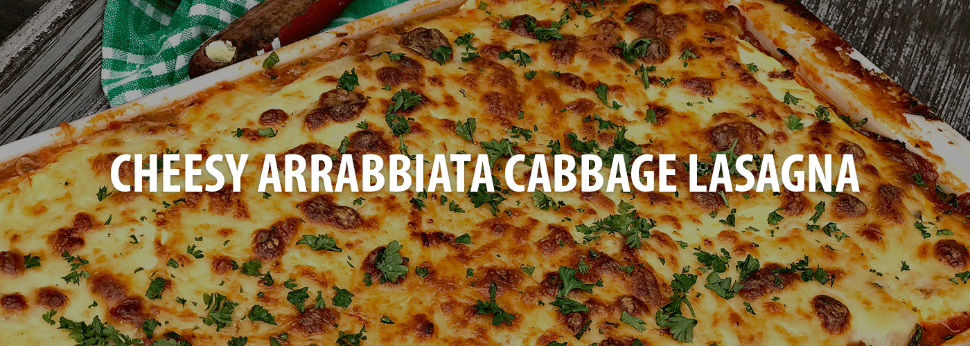 Cheesy Arrabbiata Cabbage Lasagna